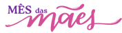 Mês das Mães